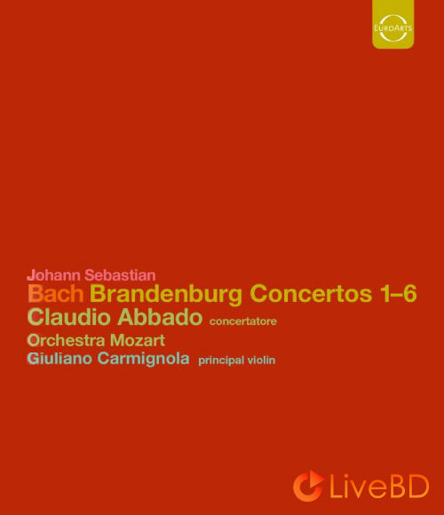 Claudio Abbado & Orchestra Mozart Giuliano Carmignola – Bach Brandenburg Concertos 1-6 (2008) BD蓝光原盘 21.1G_Blu-ray_BDMV_BDISO_