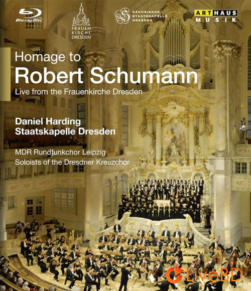 Daniel Harding & Staatskapelle Dresden – Homage to Robert Schumann (2010) BD蓝光原盘 17.6G_Blu-ray_BDMV_BDISO_