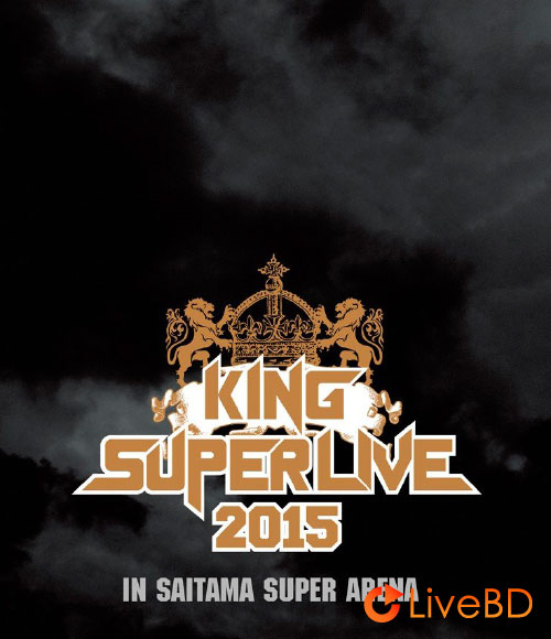 KING SUPER LIVE 2015 (2BD) (2015) BD蓝光原盘 90.9G_Blu-ray_BDMV_BDISO_