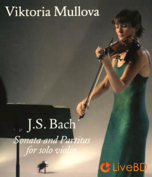 Viktoria Mullova – J. S. Bach Sonata and Partitas for Solo Violin (2012) BD蓝光原盘 24.7G_Blu-ray_BDMV_BDISO_