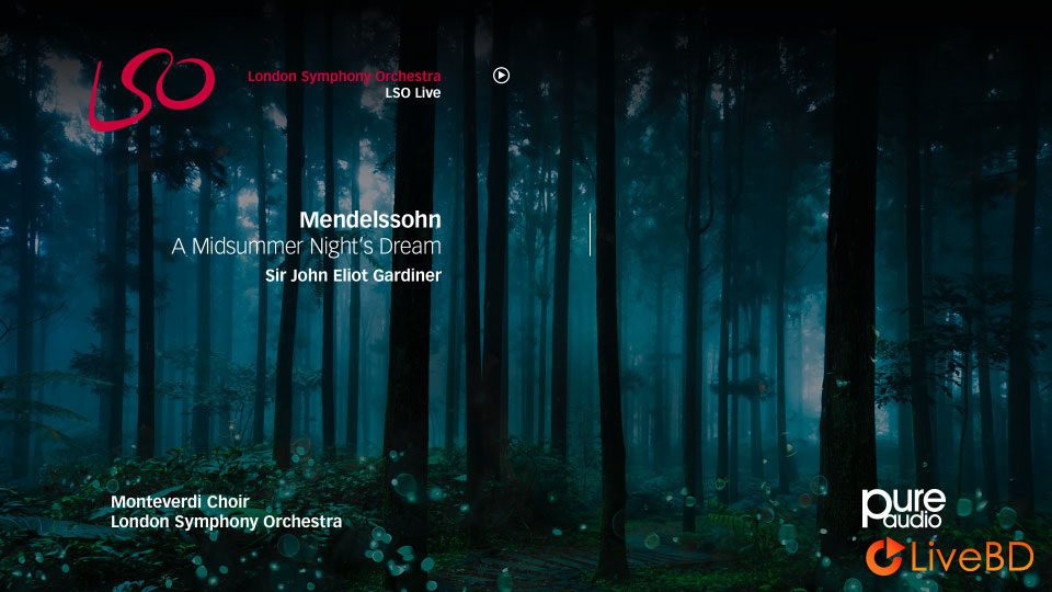 Sir John Eliot Gardiner – Mendelssohn : A Midsummer Nights Dream (2016) BD蓝光原盘 32.4G_Blu-ray_BDMV_BDISO_1