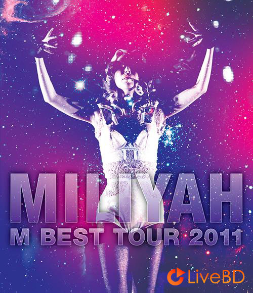 加藤ミリヤ M BEST Tour 2011 (2012) BD蓝光原盘 43.2G_Blu-ray_BDMV_BDISO_