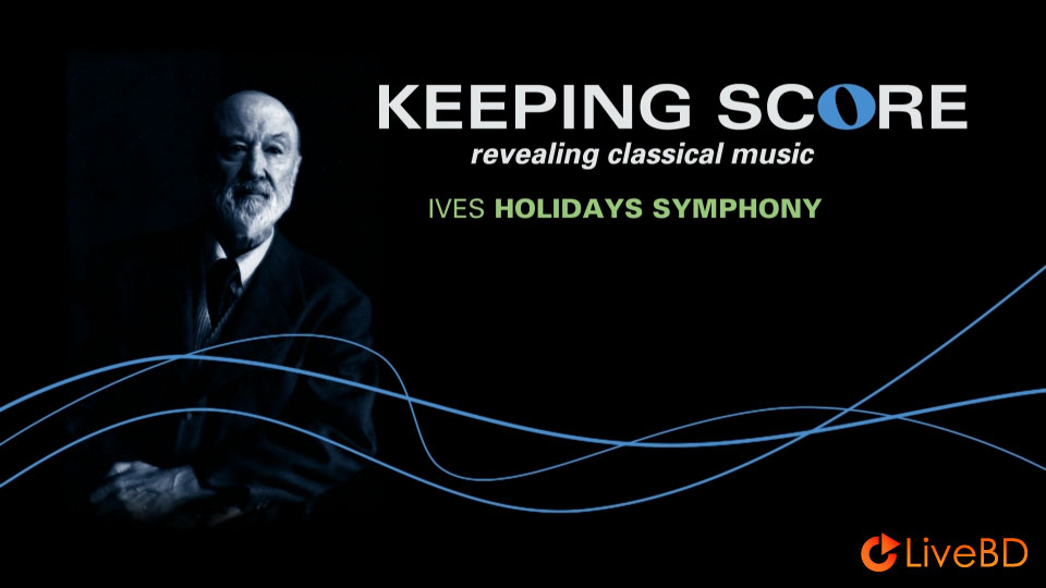 Keeping Score : Ives Holidays Symphony (2010) BD蓝光原盘 21.9G_Blu-ray_BDMV_BDISO_1