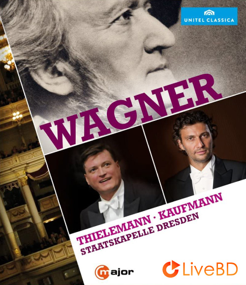 Christian Thielemann, Jonas Kaufmann & Staatskapelle Dresden – Wagner (2013) BD蓝光原盘 22.5G_Blu-ray_BDMV_BDISO_