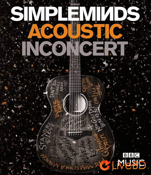 Simple Minds – Acoustic In Concert (2017) BD蓝光原盘 22.4G_Blu-ray_BDMV_BDISO_