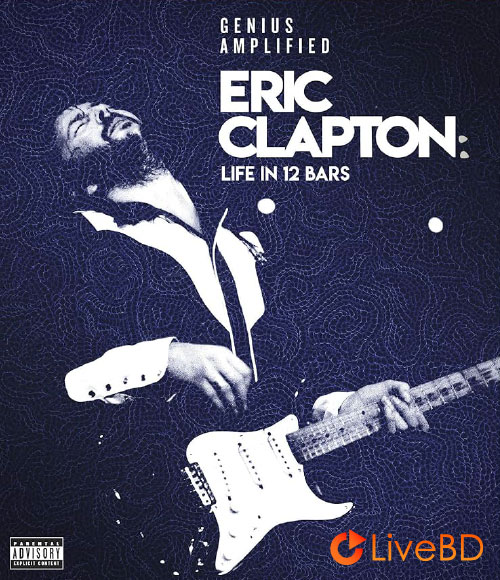 Eric Clapton – Life In 12 Bars (2017) BD蓝光原盘 22.1G_Blu-ray_BDMV_BDISO_