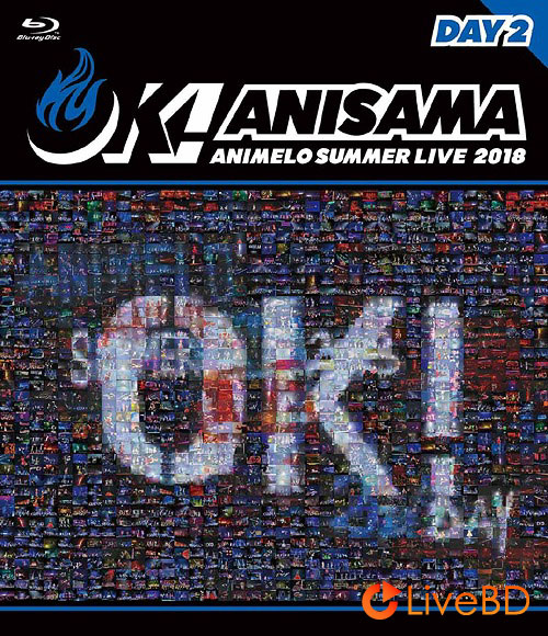 Animelo Summer Live 2018 -OK!- 08.25 (2BD) (2019) BD蓝光原盘 78.8G_Blu-ray_BDMV_BDISO_