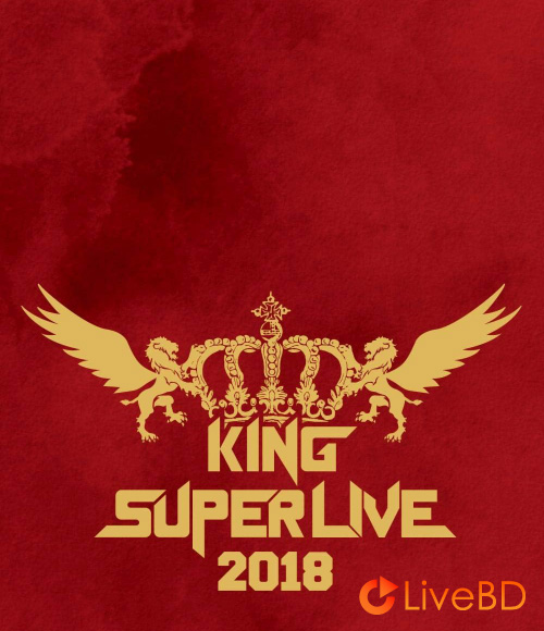 KING SUPER LIVE 2018 (2BD) (2019) BD蓝光原盘 88.1G_Blu-ray_BDMV_BDISO_