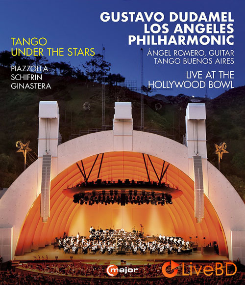 Gustavo Dudamel & Los Angeles Philharmonic – Tango Under The Stars (2017) BD蓝光原盘 26.2G_Blu-ray_BDMV_BDISO_