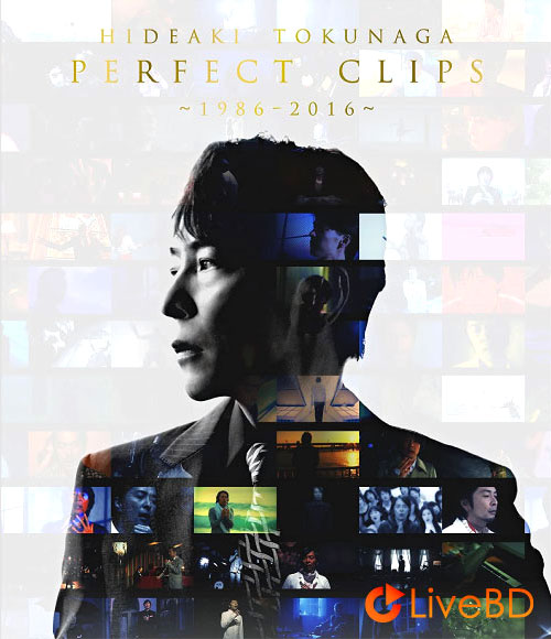 徳永英明 PERFECT CLIPS～1986-2016～(3BD) (2016) BD蓝光原盘 119.6G_Blu-ray_BDMV_BDISO_