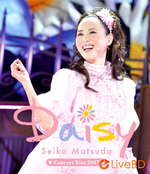 松田聖子 Seiko Matsuda Concert Tour 2017「Daisy」(2017) BD蓝光原盘 35.2G_Blu-ray_BDMV_BDISO_