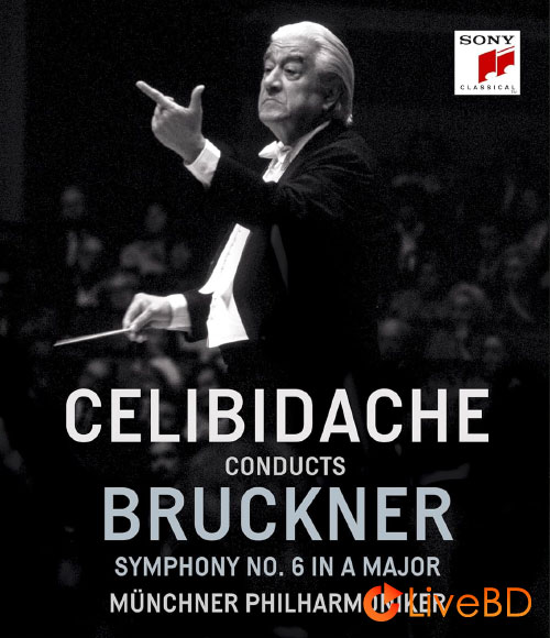 Sergiu Celibidache & Münchner Philharmoniker – Bruckner Symphony No.6 In A Major (2021) BD蓝光原盘 21.7G_Blu-ray_BDMV_BDISO_