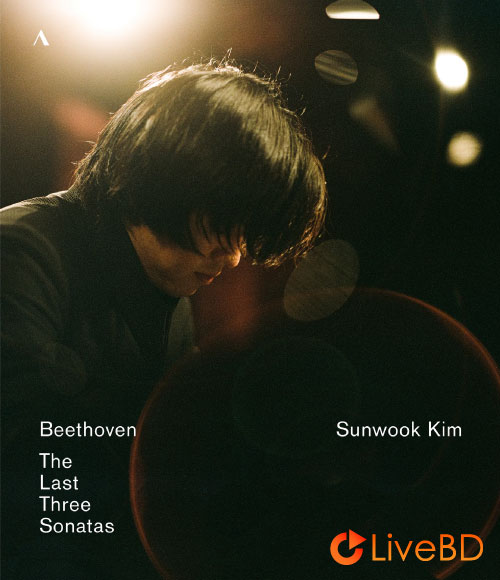 金善旭 Sunwook Kim – Beethoven Last Three Sonatas (2021) BD蓝光原盘 19.5G_Blu-ray_BDMV_BDISO_