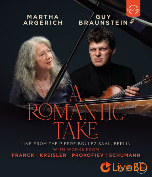 Martha Argerich & Guy Braunstein – A Romantic Take (2021) BD蓝光原盘 26.2G_Blu-ray_BDMV_BDISO_