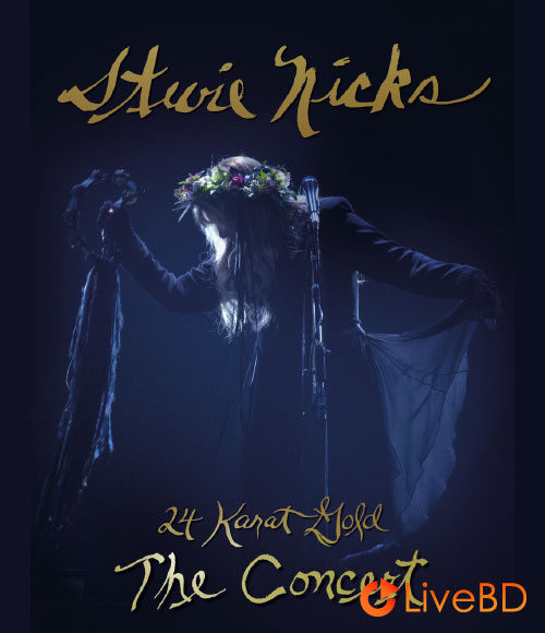 Stevie Nicks – The 24 Karat Gold Tour (2021) BD蓝光原盘 36.2G_Blu-ray_BDMV_BDISO_