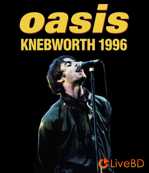 Oasis – Knebworth 1996 (2021) BD蓝光原盘 45.7G_Blu-ray_BDMV_BDISO_