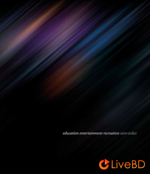 New Order – Education, Entertainment, Recreation (2021) BD蓝光原盘 40.4G_Blu-ray_BDMV_BDISO_