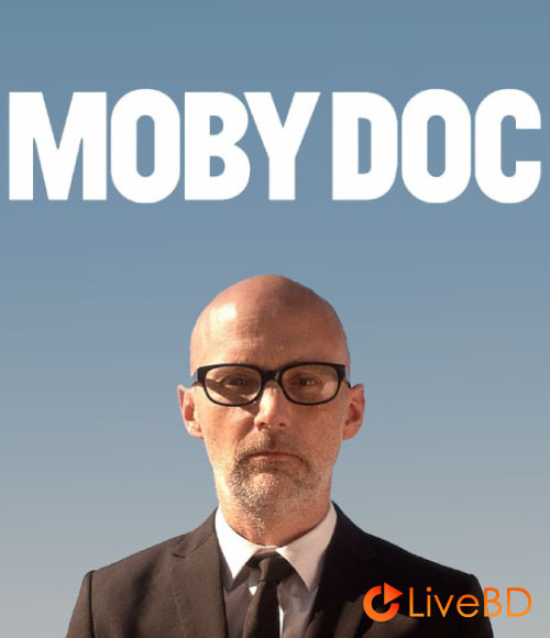Moby – DOC (2021) BD蓝光原盘 42.3G_Blu-ray_BDMV_BDISO_