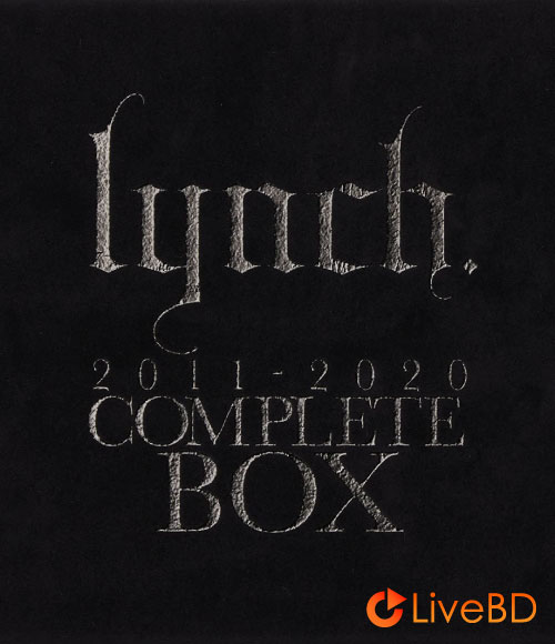 lynch. 2011-2020 COMPLETE BOX [完全限定生産盤] (2021) BD蓝光原盘 19.1G_Blu-ray_BDMV_BDISO_