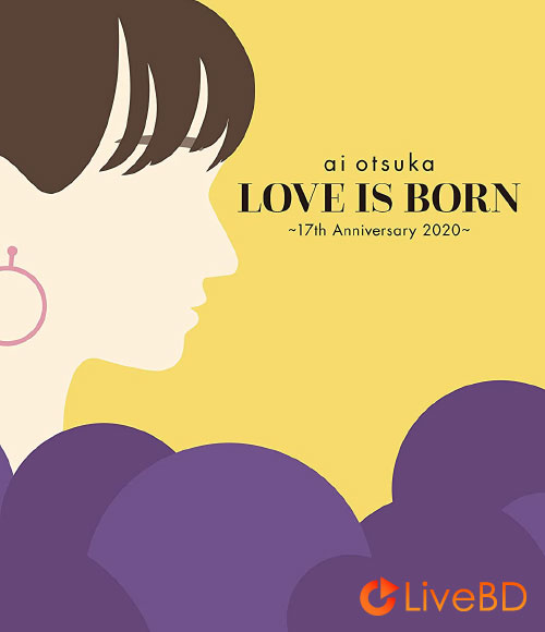 大塚愛 LOVE IS BORN～17th Anniversary 2020～(2021) BD蓝光原盘 26.4G_Blu-ray_BDMV_BDISO_