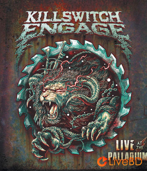 Killswitch Engage – Live At The Palladium (2022) BD蓝光原盘 15.3G_Blu-ray_BDMV_BDISO_