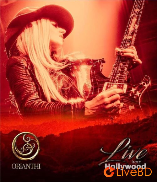 Orianthi – Live From Hollywood (2022) BD蓝光原盘 12.5G_Blu-ray_BDMV_BDISO_