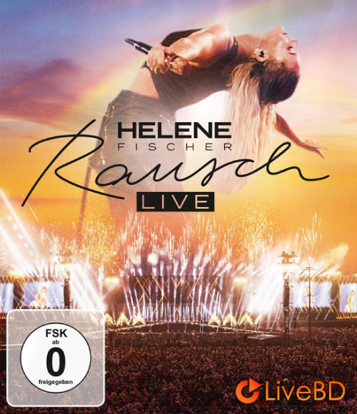 Helene Fischer – Rausch Live Aus Munchen (2022) BD蓝光原盘 39.9G_Blu-ray_BDMV_BDISO_