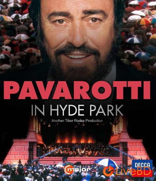 Luciano Pavarotti & The Philharmonia Chorus – Pavarotti In Hyde Park (2022) BD蓝光原盘 21.8G_Blu-ray_BDMV_BDISO_