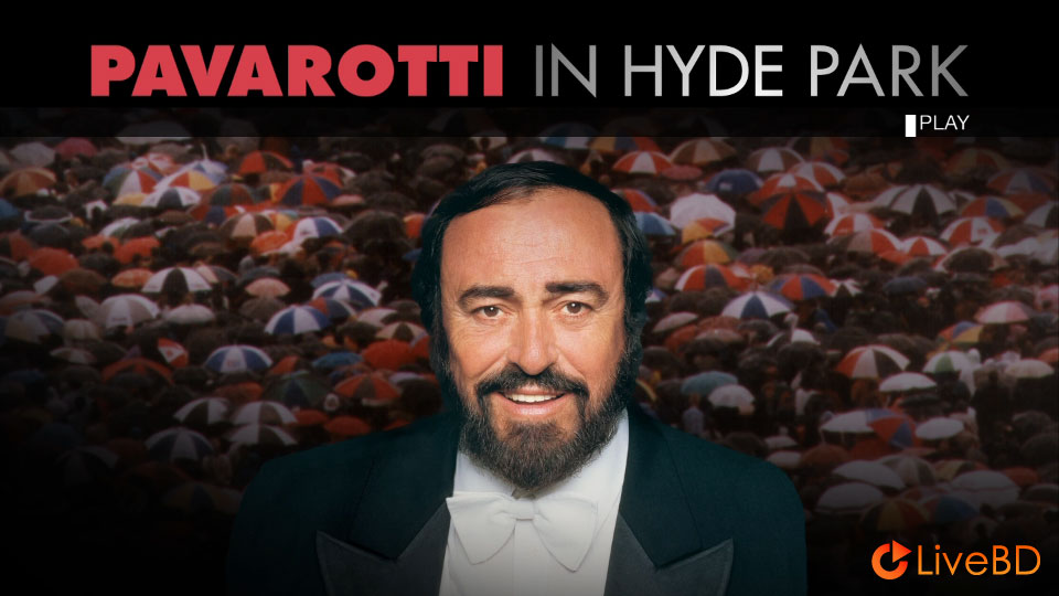 Luciano Pavarotti & The Philharmonia Chorus – Pavarotti In Hyde Park (2022) BD蓝光原盘 21.8G_Blu-ray_BDMV_BDISO_1