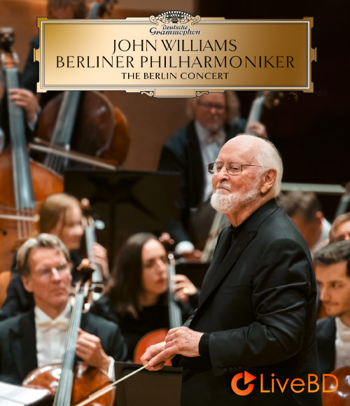 John Williams & Berliner Philharmoniker – The Berlin Concert (2BD) (2022) BD蓝光原盘 56.1G_Blu-ray_BDMV_BDISO_