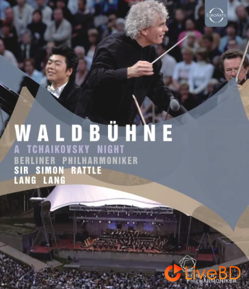 Waldbuhne 2004 : A Tchaikovsky Night (2022) BD蓝光原盘 21.7G_Blu-ray_BDMV_BDISO_