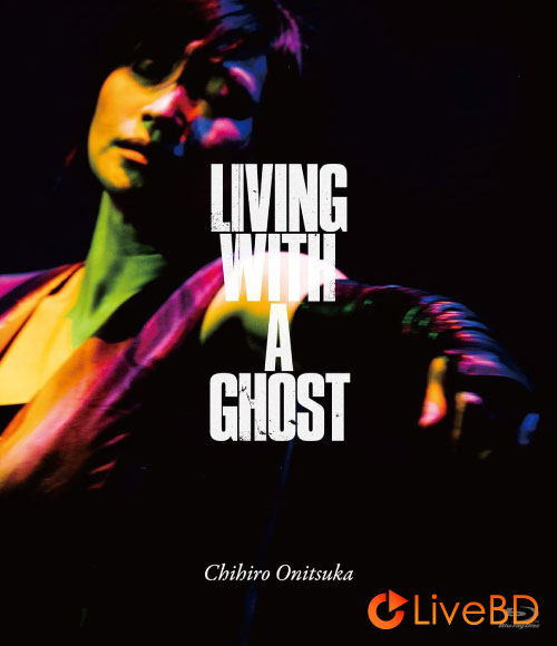 鬼束ちひろ LIVING WITH A GHOST (2021) BD蓝光原盘 22.9G_Blu-ray_BDMV_BDISO_