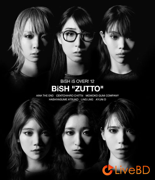 BiSH ZUTTO [初回生産限定盤] (2022) BD蓝光原盘 42.7G_Blu-ray_BDMV_BDISO_