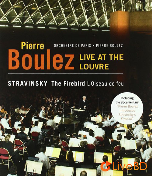 Pierre Boulez & Orchestre de Paris – Pierre Boulez Live At The Louvre (2010) BD蓝光原盘 21.2G_Blu-ray_BDMV_BDISO_