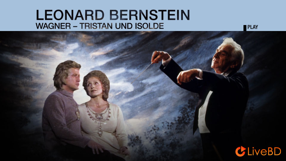 Leonard Bernstein – Richard Wagner Tristan Und Isolde (2018) BD蓝光原盘 41.1G_Blu-ray_BDMV_BDISO_1