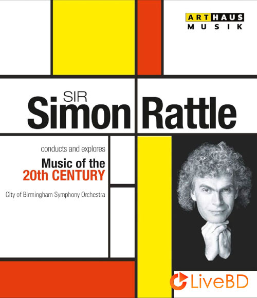 Sir Simon Rattle Conducts And Explores Music Of The 20th Century (3BD) (2016) BD蓝光原盘 84.3G_Blu-ray_BDMV_BDISO_