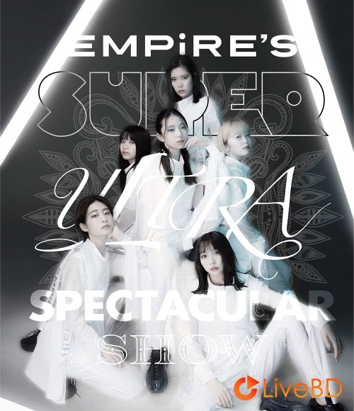 EMPiRE′S SUPER ULTRA SPECTACULAR SHOW (2022) BD蓝光原盘 38.3G_Blu-ray_BDMV_BDISO_