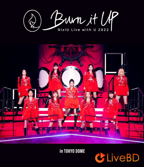 NiziU Live with U 2022“Burn it Up”in TOKYO DOME [完全生産限定盤] (2BD) (2023) BD蓝光原盘 80.1G_Blu-ray_BDMV_BDISO_