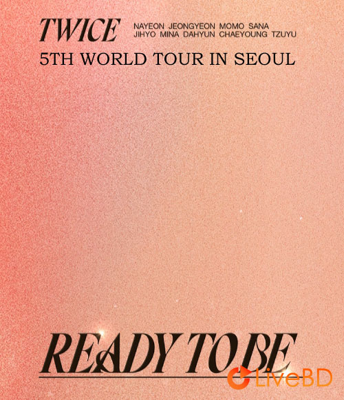 TWICE 5TH WORLD TOUR READY TO BE in SEOUL (3BD) (2024) BD蓝光原盘 66.8G_Blu-ray_BDMV_BDISO_