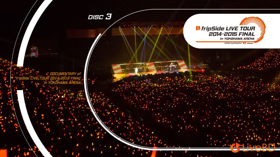 fripSide LIVE TOUR 2014-2015 FINAL in YOKOHAMA ARENA [初回限定盤] (3BD) (2015) BD蓝光原盘 78.1G_Blu-ray_BDMV_BDISO_5