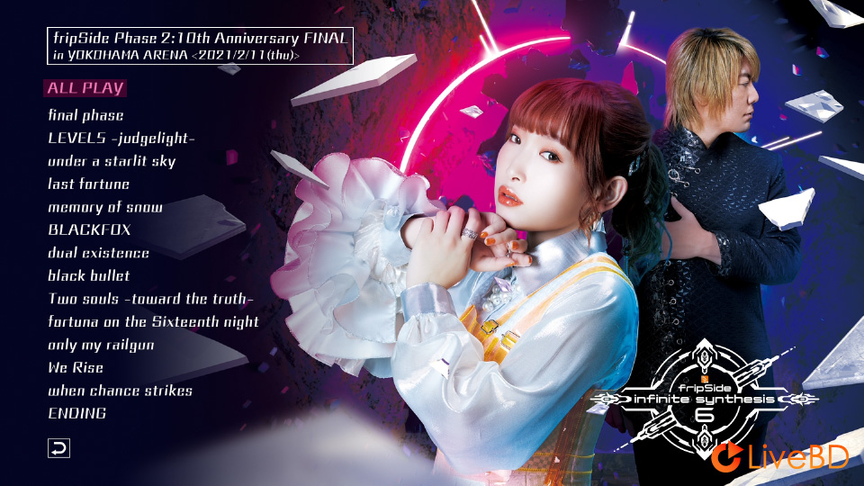 fripSide Phase2 10th Anniversary FINAL in YOKOHAMA ARENA (2022) BD蓝光原盘 30.1G_Blu-ray_BDMV_BDISO_1