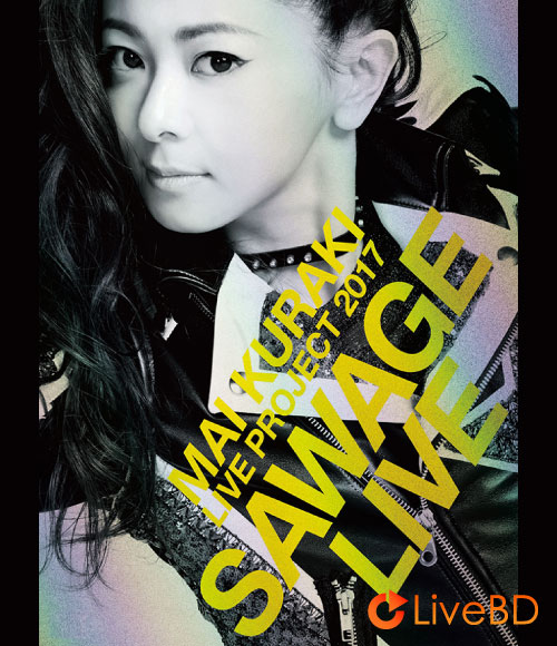 倉木麻衣 Mai Kuraki Live Project 2017“SAWAGE☆LIVE”(2017) BD蓝光原盘 43.7G_Blu-ray_BDMV_BDISO_