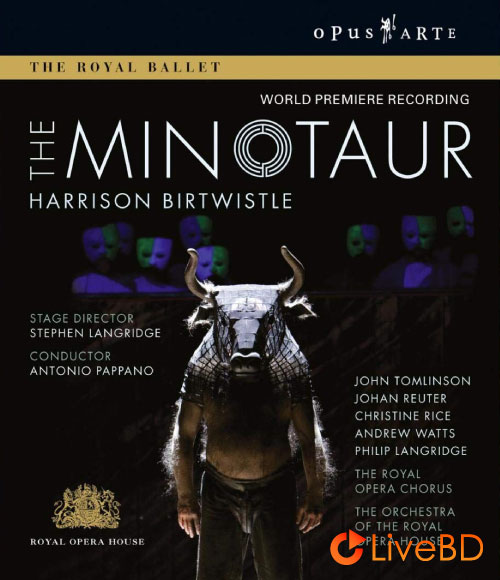 Birtwistle : The Minotaur (Antonio Pappano, Orchestra of the Royal Opera House) (2009) BD蓝光原盘 39.3G_Blu-ray_BDMV_BDISO_