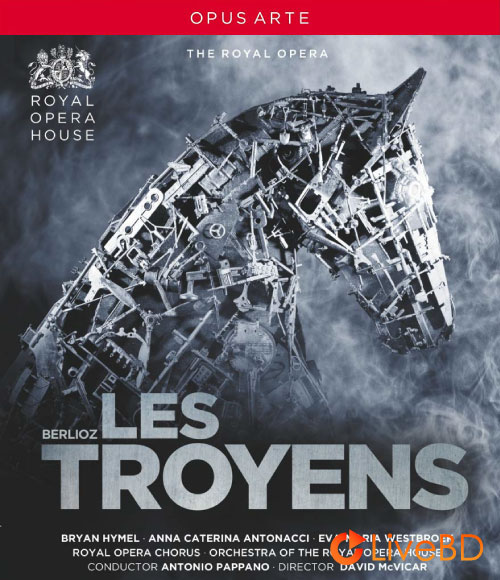 Berlioz : Les Troyens (Antonio Pappano, Orchestra of the Royal Opera House) (2BD) (2013) BD蓝光原盘 64.1G_Blu-ray_BDMV_BDISO_