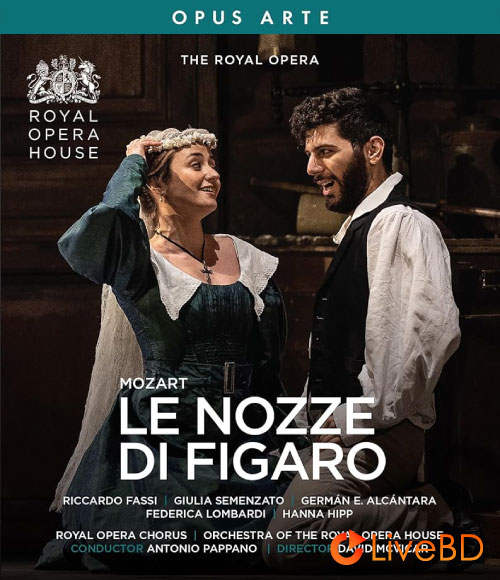 Mozart : Le Nozze di Figaro (Antonio Pappano, Orchestra of the Royal Opera House) (2BD) (2009) BD蓝光原盘 61.2G_Blu-ray_BDMV_BDISO_