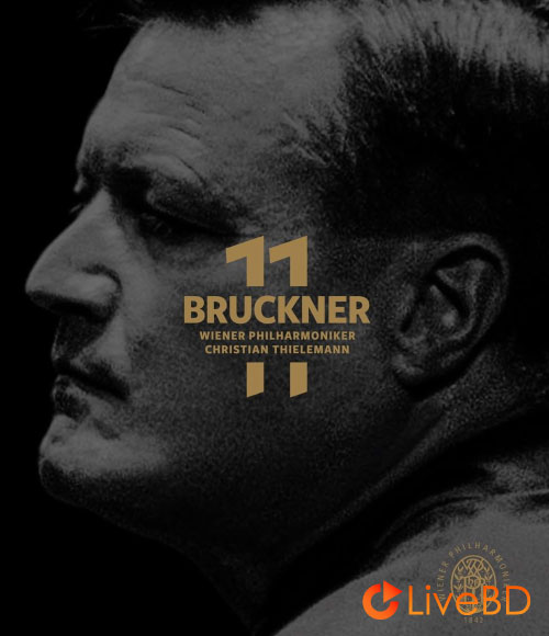 Christian Thielemann & Wiener Philharmoniker – Bruckner 11 The Complete Symphonies (5BD) (2023) BD蓝光原盘 216.6G_Blu-ray_BDMV_BDISO_